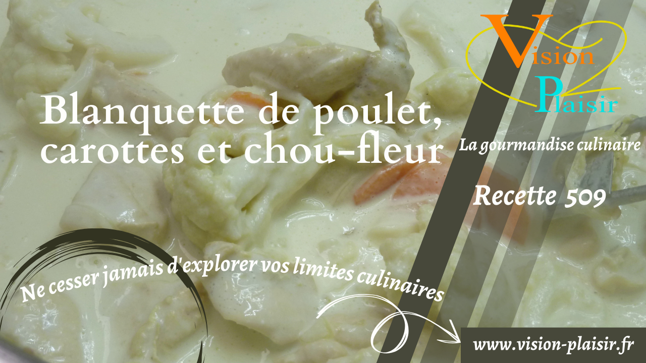 Blanquette de poulet carottes et chou fleur