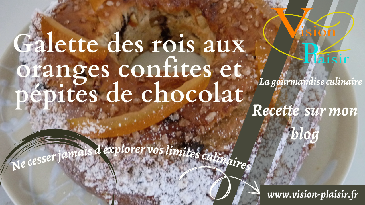 Galette des rois aux oranges confites et pepites de chocolat