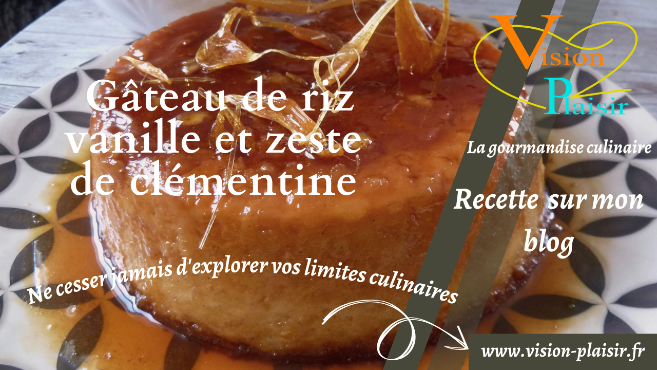 Gateau de riz vanille et zeste de clementine